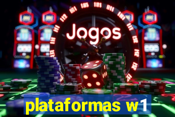 plataformas w1